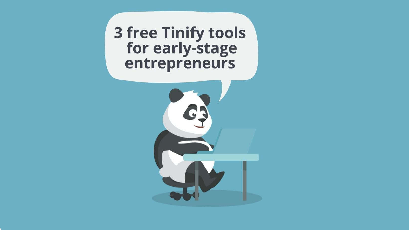 3 free Tinify tools for early-stage entrepreneurs